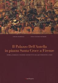 Il palazzo dell'Antella in piazza Santa Croce a Firenze. Storia, famiglie e vicende costruttive dal Quattrocento ad oggi