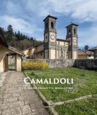 Camaldoli. Il sacro eremo e il monastero. Ediz. a colori