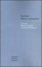 Gadamer: bilanci e prospettive. Atti del Convegno svolto in collaborazione con l'Istituto italiano per gli studi filosofici (Bologna, 13-15 marzo 2003)