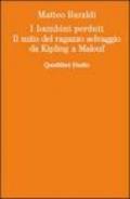 I bambini perduti. Il mito del ragazzo selvaggio da Kipling a Malouf