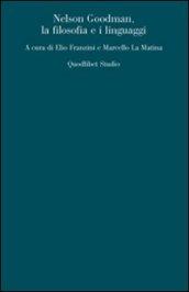 Nelson Goodman. La filosofia e i linguaggi