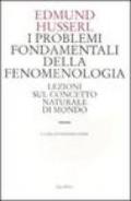 I problemi fondamentali della fenomenologia. Lezioni sul concetto naturale di mondo