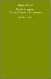 Parole in guerra. Heinrich Heine e la polemica