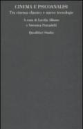 Cinema e psicoanalisi. Tra cinema classico e nuove tecnologie. Atti del convegno (Roma, 27-28 ottobre 2006)