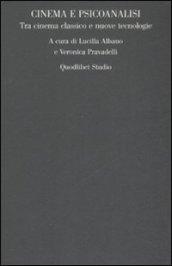 Cinema e psicoanalisi. Tra cinema classico e nuove tecnologie. Atti del convegno (Roma, 27-28 ottobre 2006)
