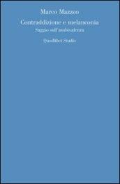 Contraddizione e melanconia. Saggio sull'ambivalenza