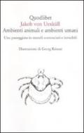 Ambienti animali e ambienti umani. Una passeggiata in mondi sconosciuti e invisibili