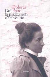 Giù la piazza non c'e nessuno