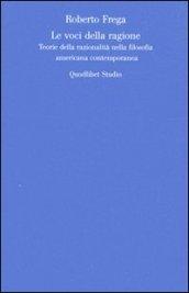 Le voci della ragione. Teorie della razionalità nella filosofia americana contemporanea