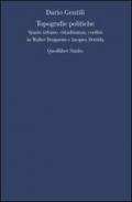 Topografie politiche. Spazio urbano, cittadinanza, confini in Walter Benjamin e Jacques Derrida