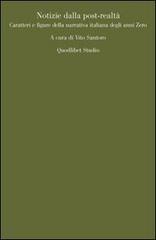 Notizie dalla post-realtà. Caratteri e figure della narrativa italiana degli anni Zero