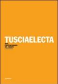 Tusciaelecta. Arte contemporanea nel Chianti (1996-2010). Ediz. multilingue