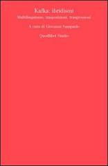 Kafka. Ibridismi, multilinguismo, trasposizioni, trasgressioni