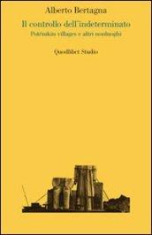 Il controllo dell'indeterminato. Potemkin villages e altri nonluoghi