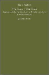 Tra bosco e non bosco. Ragioni poetiche e gesti stilistici ne «Il galateo in bosco» di Andrea Zanzotto