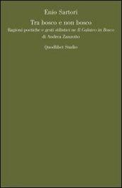 Tra bosco e non bosco. Ragioni poetiche e gesti stilistici ne «Il galateo in bosco» di Andrea Zanzotto