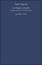 La lingua animale. Deleuze attraverso la letteratura