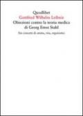 Obiezioni contro la teoria medica di Georg Ernst Stahl. Sui concetti di anima, vita, organismo. Testo latino a fronte