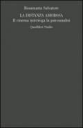 Distanza amorosa. Il cinema interroga la psicoanalisi (La)