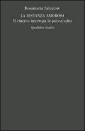 Distanza amorosa. Il cinema interroga la psicoanalisi (La)