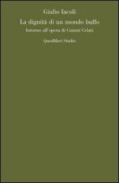 La dignità di un mondo buffo. Intorno all'opera di Gianni Celati