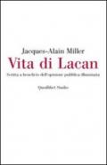 Vita di Lacan. Scritta a beneficio dell'opinione pubblica illuminata