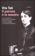 Il patriota e la maestra. La misconosciuta storia d'amore e ribellione di Antonio Garcèa e Giovanna Bertòla ai tempi del Risorgimento