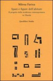 Spazi e figure dell'abitare. Il progetto della residenza contemporanea in Olanda