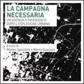 La campagna necessaria. Un'agenda d'intervento dopo l'esplosione urbana