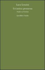 Un' antica promessa. Studi su Fortini
