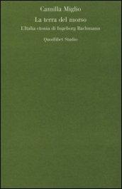 La terra del morso. L'Italia ctonia di Ingeborg Bachmann
