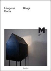 Gregorio Botta. Rifugi. Catalogo della mostra (Roma, 21 giugno-2 settembre 2012)