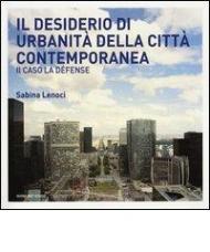 Il desiderio di urbanità della città contemporanea. Il caso la Défense
