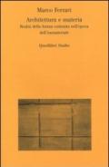 Architettura e materia. Realtà della forma costruita nell'epoca dell'immateriale