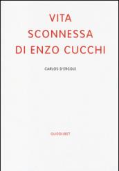 Vita sconnessa di Enzo Cucchi