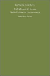 Caleidoscopio russo. Studi di letteratura contemporanea
