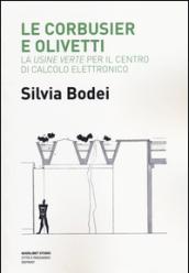 Le Corbusier e Olivetti. La «Usine Verte» per il Centro di calcolo elettronico