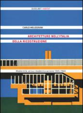 Architetture nell'Italia della ricostruzione. Modernità versus modernizzazione 1945-1960