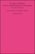 Le sujet et l'histoire dans le roman français contemporain. Ecrivains en dialogue