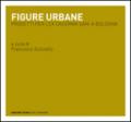 Figure urbane. Progetti per l'ex caserma Sani a Bologna
