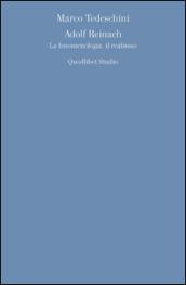 Adolf Reinach. La fenomenologia, il realismo