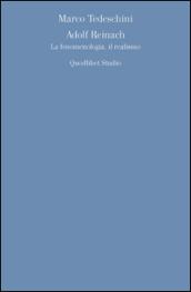 Adolf Reinach. La fenomenologia, il realismo