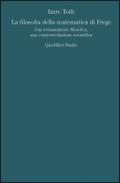 La filosofia della matematica di Frege. Una restaurazione filosofica, una controrivoluzione scientifica