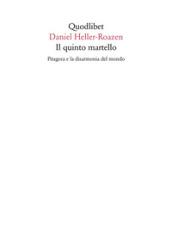 Il quinto martello. Pitagora e la disarmonia del mondo