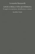Logica della vita quotidiana. Il soggetto tra ripetizione, identificazione e sintomo