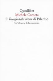 Il «Trionfo della morte» di Palermo. Un'allegoria della modernità