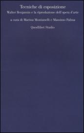 Tecniche di esposizione. Walter Benjamin e la riproduzione dell'opera d'arte