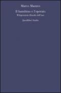 Il bambino e l'operaio. Wittgenstein filosofo dell'uso