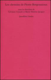 Les chemins de Pierre Bergounioux