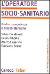 L'operatore socio-sanitario. Profilo, competenze e aree d'intervento